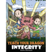 Teach Your Dragon Integrity: A Story About Integrity, Honesty, Honor and Positive Moral Behaviors
