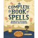 The Complete Book of Spells: Wiccan Spells for Healing, Protection, and Celebration