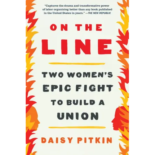 On the Line: Two Women's Epic Fight to Build a Union