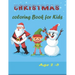 Christmas Coloring book for kids Ages 2-5: Christmas Activity Book for kids Preschoolers - Christmas Colouring Book For Childrens 2-5 3-6 2-4 - ... -