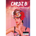 Cardi B: Groundbreaking Rap Powerhouse: Groundbreaking Rap Powerhouse