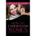 How to Understand Women: A Reference Guide For Men