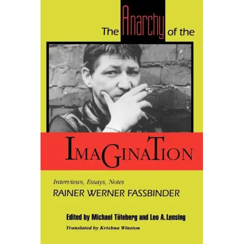 The Anarchy of the Imagination: Interviews, Essays, Notes
