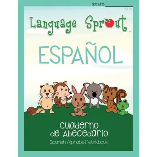 Language Sprout Spanish Workbook: Alphabet