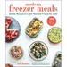 Modern Freezer Meals: Simple Recipes to Cook Now and Freeze for Later