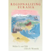 Regionalizing Eurasia