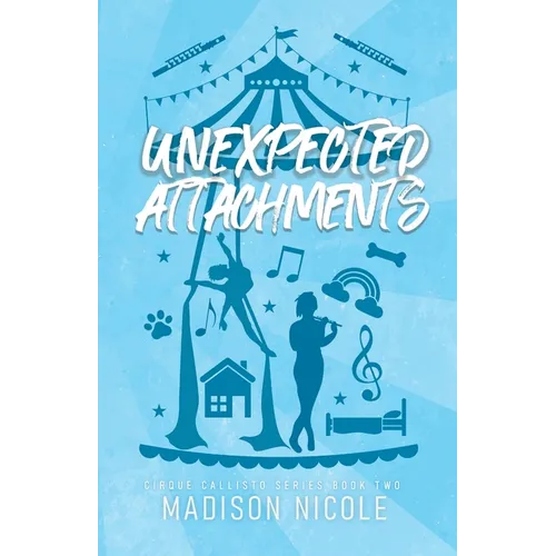 Unexpected Attachments: A Queer Circus Romance