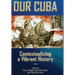 Our Cuba: Contextualizing a Vibrant History