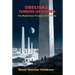 Obelisks: Towers of Power: The Mysterious Purpose of Obelisks