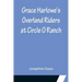 Grace Harlowe's Overland Riders at Circle O Ranch