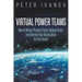 Virtual Power Teams: How to Deliver Products Faster, Reduce Costs, and Develop Your Organization for the Future!