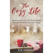 The Cozy Life: Rediscover the Joy of the Simple Things Through the Danish Concept of Hygge