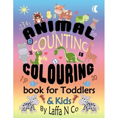 Animal Counting Colouring Book For Toddlers & Kids: Young Children Coloring Sheets To Learn Math Skills (Back To School Fun)