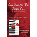 Love Does Not Die - People Do: Making Memories Outlast a Lifetime