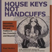 House Keys Not Handcuffs