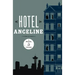 Hotel Angeline: A Novel in 36 Voices