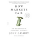 How Markets Fail: The Rise and Fall of Free Market Economics