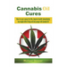 Cannabis Oil Cures: How to cure cancer for life, improve health immediately, lose weight within 30 days and look younger with Cannabis Oil