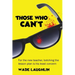 Those Who Can't