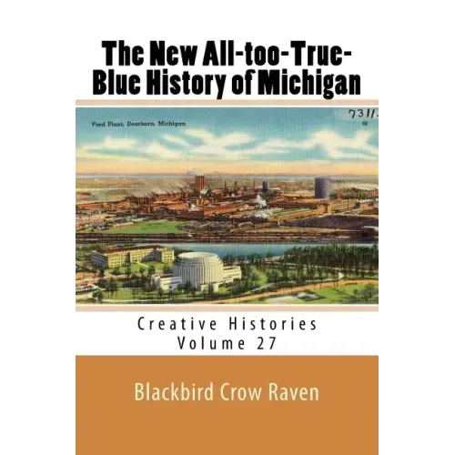 The New All-too-True-Blue History of Michigan