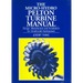 Micro-Hydro Pelton Turbine Manual: Design, Manufacture and Installation for Small-Scale Hydropower