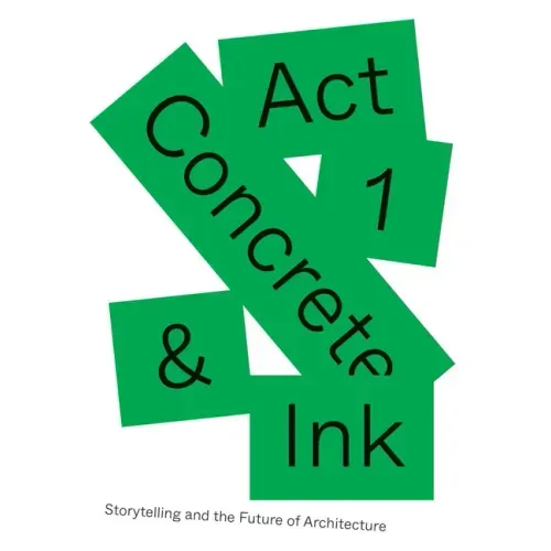 Concrete and Ink: Storytelling and the Future of Architecture
