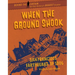 When the Ground Shook: San Francisco Earthquake of 1906