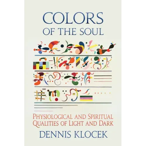 Colors of the Soul: Physiological and Spiritual Qualities of Light and Dark