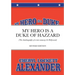 My Hero Is a Duke...of Hazzard: (The Autobiography of a teen runaway in Hollywood)