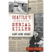 Seattle's Forgotten Serial Killer: Gary Gene Grant