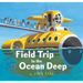 Field Trip to the Ocean Deep