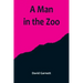 A Man in the Zoo