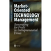 Market-Oriented Technology Management: Innovating for Profit in Entrepreneurial Times