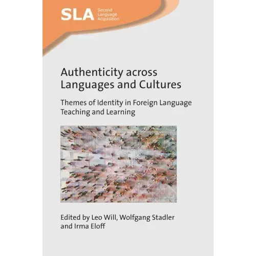 Authenticity Across Languages and Cultures: Themes of Identity in Foreign Language Teaching and Learning
