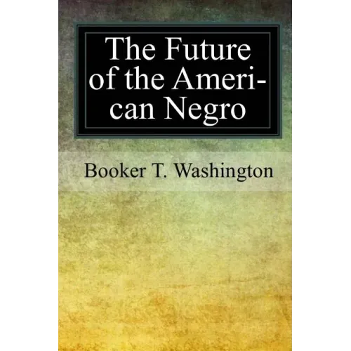The Future of the American Negro