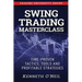 Swing Trading Masterclass: Time-Proven Tactics, Tools and Profitable Strategies