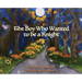 The Boy Who Wanted to be a Knight
