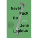 Never Fuck Up