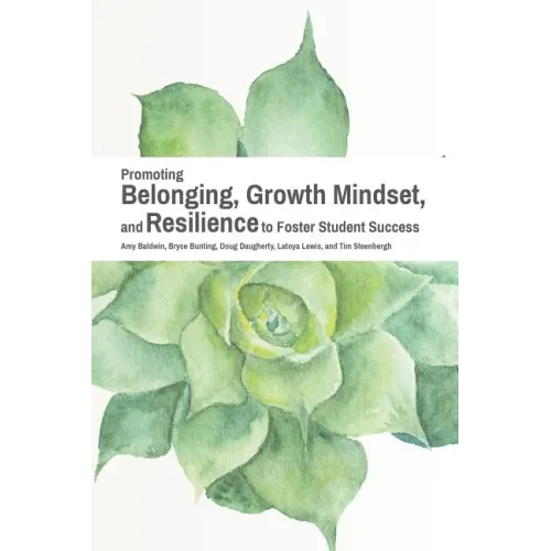 Promoting Belonging, Growth Mindset, and Resilience to Foster Student Success