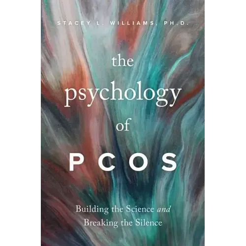 The Psychology of Pcos: Building the Science and Breaking the Silence