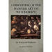 A Discourse of the Damned Art of Witchcraft