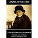 Anna Wickham - The Man With A Hammer: "Desire and longing are the whips of God"