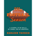 My Football Season: A journal of my skills, my games, and my memories