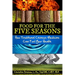 Food for the Five Seasons: How Traditional Chinese Medicine Can Fuel Your Health