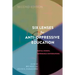 Six Lenses for Anti-Oppressive Education: Partial Stories, Improbable Conversations (Second Edition)