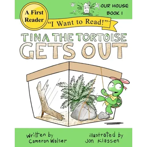 Tina the Tortoise Gets Out: Our House Book 1