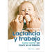 Lactancia Y Trabajo: Cómo Volver Sin Morir En El Intento / Breastfeeding and Work