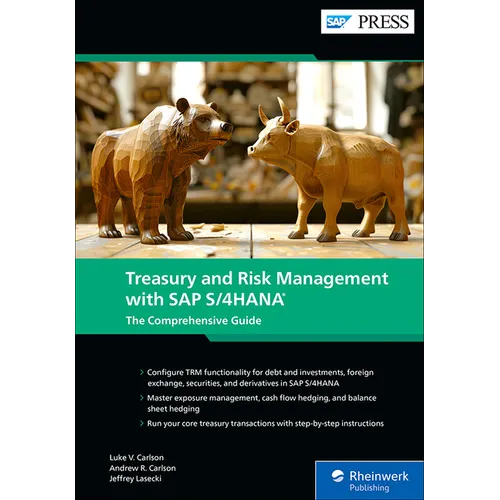 Treasury and Risk Management with SAP S/4hana: The Comprehensive Guide