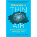 Thriving In Thin Air: Developing Resilience In Challenging Times