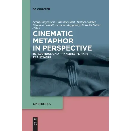 Cinematic Metaphor in Perspective: Reflections on a Transdisciplinary Framework